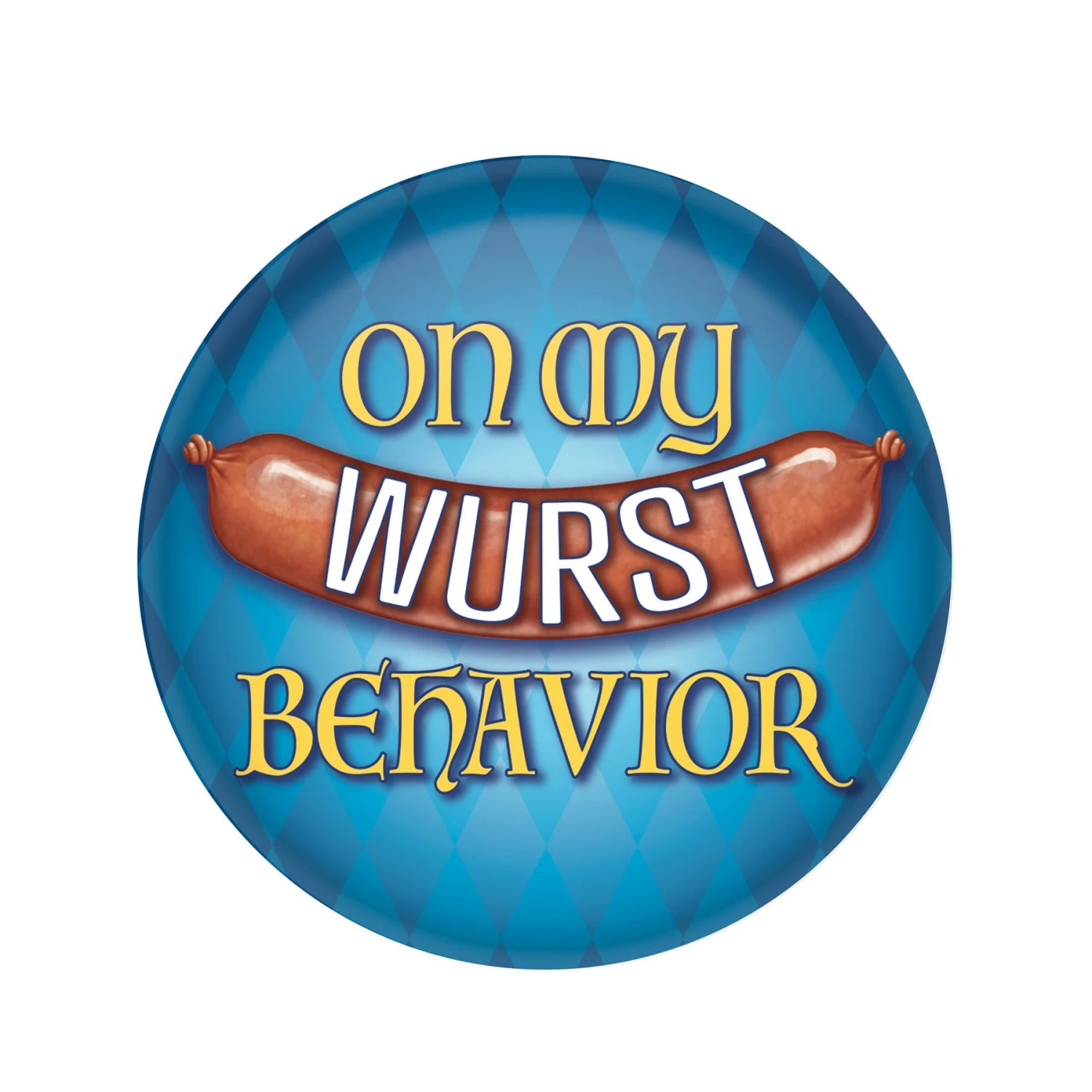 Oktoberfest On My Wurst Behavior Button 1 Oktoberfest On My Wurst Behavior Button