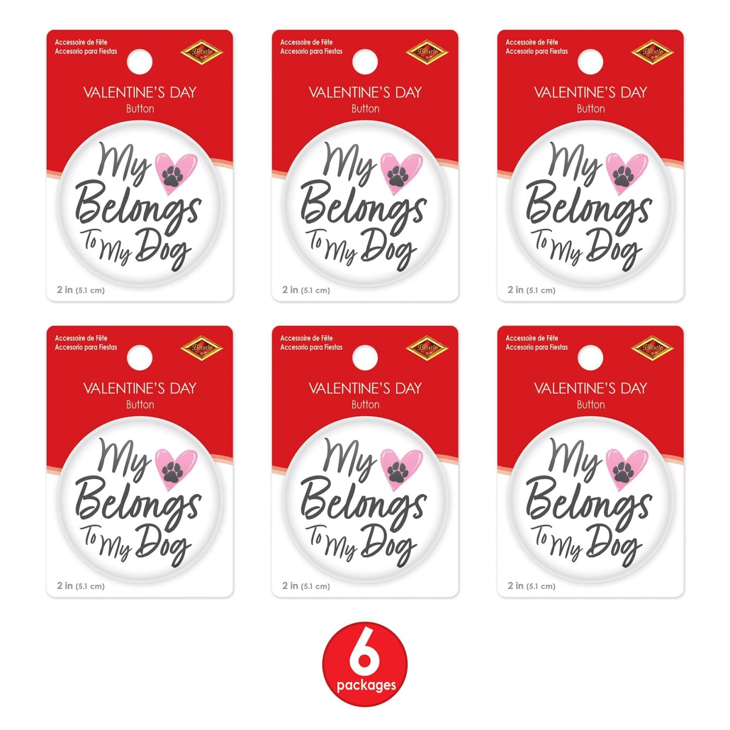 Valentine's Day My Heart Belongs To My Dog Button (6 Packages) 4 Valentine's Day My Heart Belongs To My Dog Button (6 Packages) - Image 4